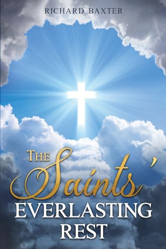 The Saints' Everlasting Rest von Waymark Books
